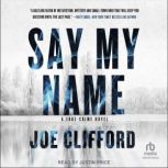 Say My Name, Joe Clifford