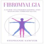 Fibromyalgia, Stephanie Sawyer