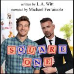 Square One, L.A. Witt