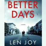 Better Days, Len Joy