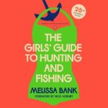 The Girls Guide to Hunting and Fishi..., Melissa Bank