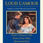 Theres Always a Trail  Home in the ..., Louis LAmour