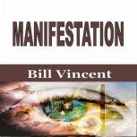 Manifestation, Bill Vincent