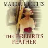 The Firebirds Feather, Marjorie Eccles