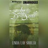 Let the Drum Speak, Linda Lay Shuler
