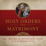 Holy Orders and Matrimony, Fr. Michael Mueller, CSsR