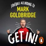 Get In!, Mark Goldbridge