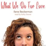 What We Do for Love, Ilene Beckerman