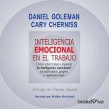 Inteligencia emocional en el trabajo ..., Cary Cherniss