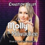 Molly in Milwaukee, Chastity Veldt