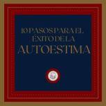 10 pasos para el exito de la autoesti..., LIBROTEKA