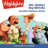 Mrs. Dooleys Dog Dilemma and Other P..., Highlights For Children
