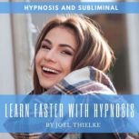Learn Faster With Hypnosis, Joel Thielke