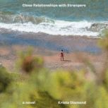 Close Relationships with Strangers, Krista Diamond