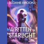 Written in Starlight, Sloane Brooks