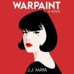 WARPAINT A Rollercoaster Romantic Comedy, J.J.Maya