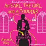 An Earl, the Girl, and a Toddler, Vanessa Riley
