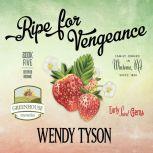 Ripe for Vengeance, Wendy Tyson