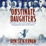 Obstinate Daughters, Denise Kiernan