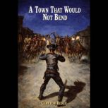 A Town That Would Not Bend, Clayton Ridge
