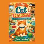 Is My Cat Happy?, Josie Brookes