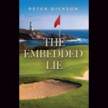 The Embedded Lie, Peter Dickson