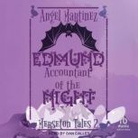 Edmund, Accountant of the Night, Angel Martinez
