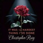 It was the hardest thing Ive done, Christopher Ruiz