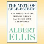Myth of SelfEsteem, The, Albert Ellis