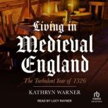 Living in Medieval England, Kathryn Warner