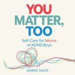 You Matter, Too, Maree Davis