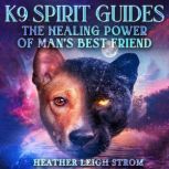 K9 Spirit Guides, Heather Leigh Strom