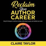 Reclaim Your Author Career, Claire Taylor