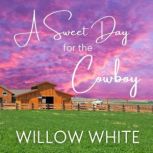 A Sweet Day for the Cowboy, Willow White