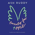 Twentyfour  One, Ash Ruddy