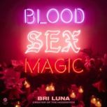 Blood Sex Magic, Bri Luna