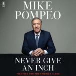 Never Give an Inch, Mike Pompeo