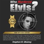 Who Murdered Elvis? 5th Anniversary E..., Stephen Ubaney
