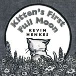 Kittens First Full Moon, Kevin Henkes