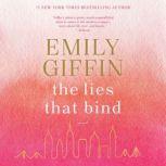 The Lies That Bind A Novel, Emily Giffin