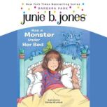 Junie B.Jones Has a Monster Under Her..., Barbara Park