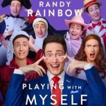 Playing with Myself, Randy Rainbow
