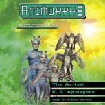 The Arrival (Animorphs #38), K. A. Applegate