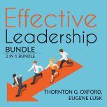 Effective Leadership Bundle 2 IN 1 B..., Thornton G. Oxford and Eugene Lusk