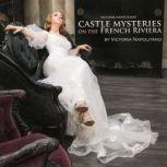 Castle Mysteries on the French Riviera A Mademoiselle French Collection Series, Victoria Napolitano
