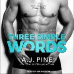Three Simple Words, A.J. Pine