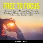 Free to Focus, Robert Earl
