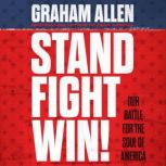 Stand, Fight, Win, Graham Allen