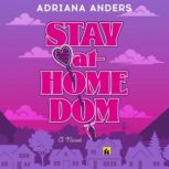 StayatHome Dom, Adriana Anders
