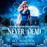 Never Dead, M. L. Bullock